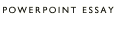 Powerpoint Essay